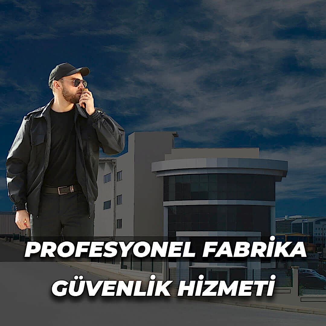 Fabrika Güvenliği Firması